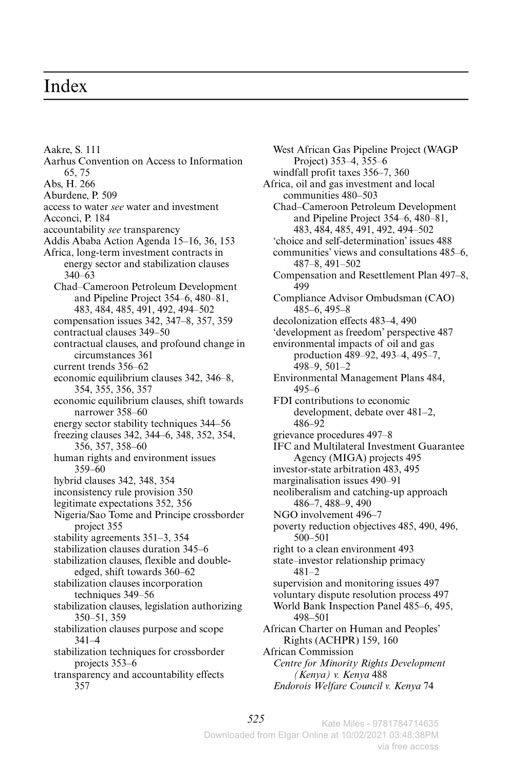 Aakre, S. 111 Aarhus Convention on Access to Information 65, 75 Abs, H. 266 Aburdene, P. 509 Access to Water See Water and Inves