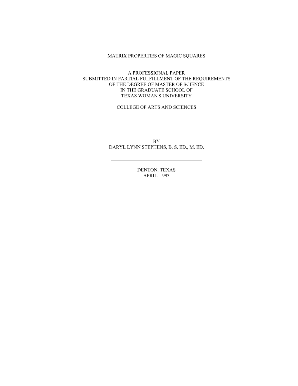 Matrix Properties of Magic Squares a Professional Paper Submitted in Partial Fulfillment of the Requirements of the Degree of Ma