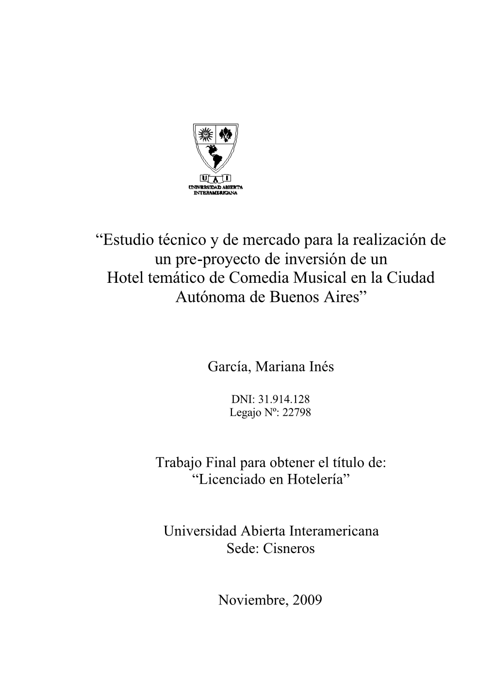 Estudio Técnico Y De Mercado Para La Realización De Un Pre-Proyecto De Inversión De Un Hotel Temático De Comedia Musical En La Ciudad Autónoma De Buenos Aires”