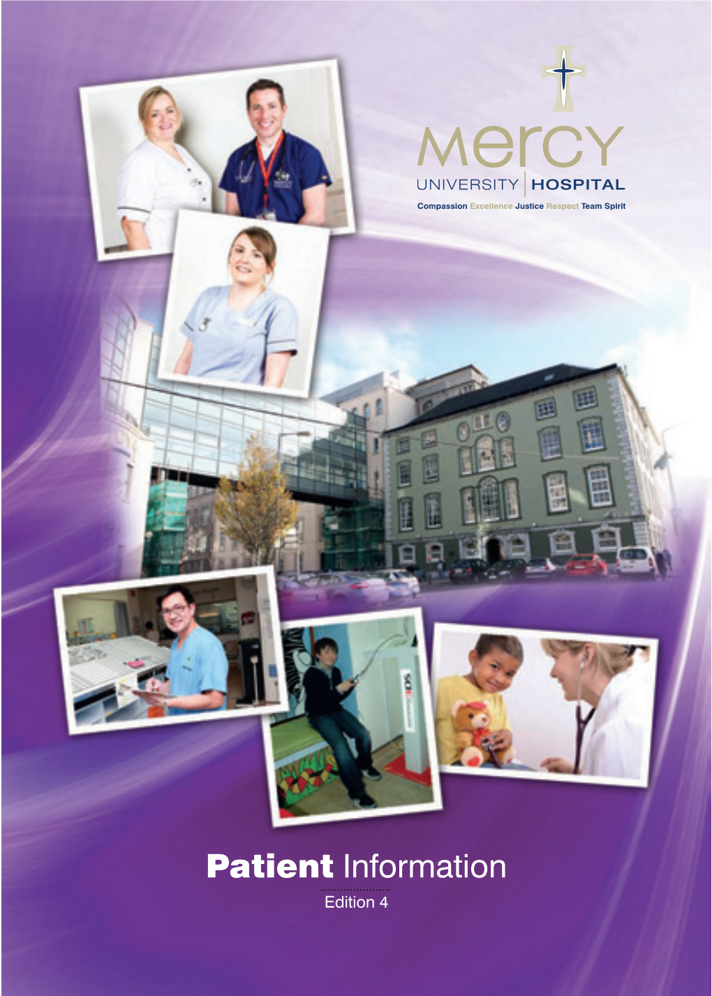 Patient Information Edition 4 Serving the People of Cork and Beyond for 160 Years MUH Mission & Values