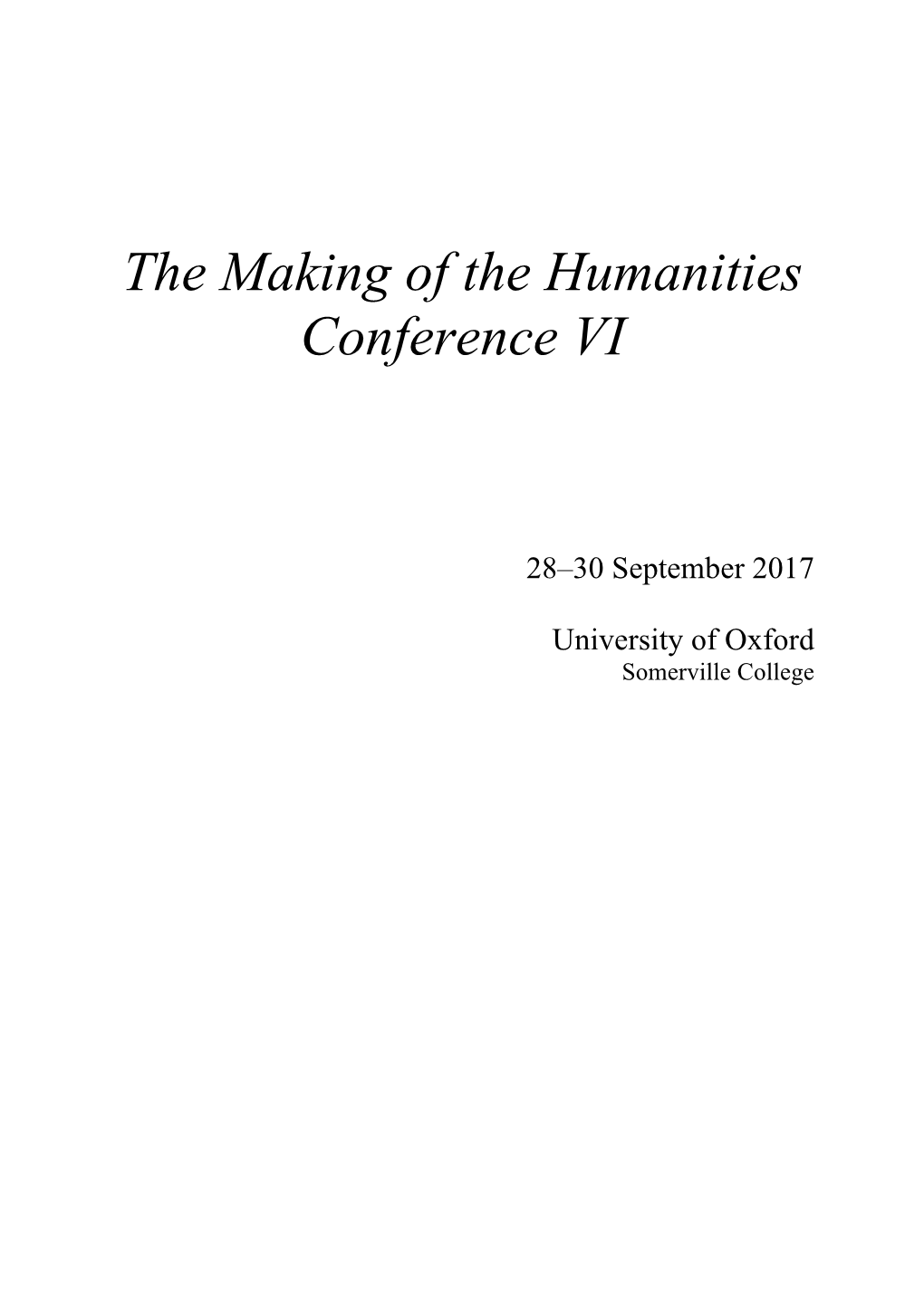 The Making of the Humanities Conference VI