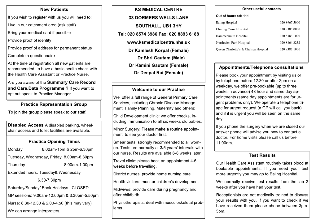 Our Practice KS MEDICAL CENTRE 33 DORMERS WELLS LANE