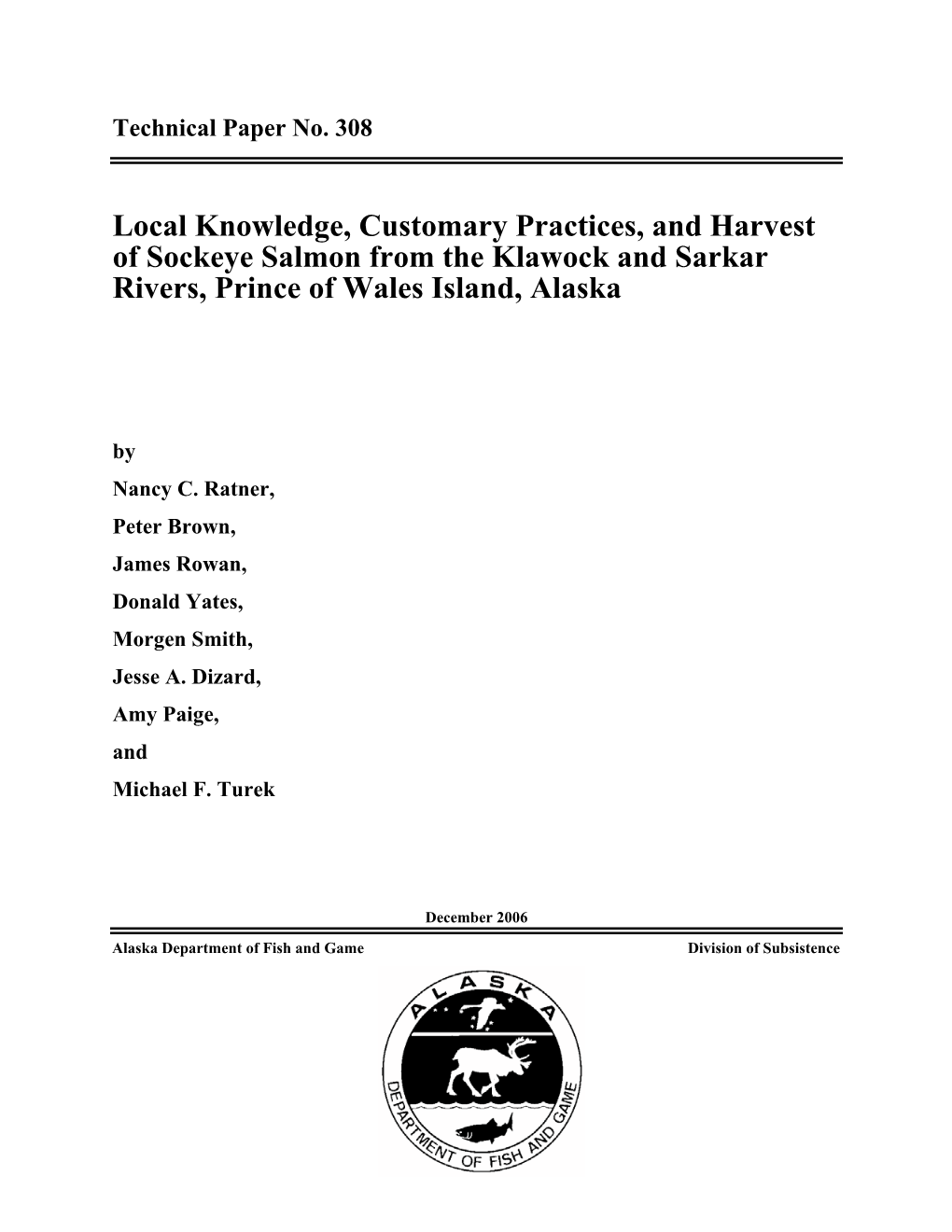 Local Knowledge, Customary Practices, and Harvest of Sockeye Salmon from the Klawock and Sarkar Rivers, Prince of Wales Island, Alaska