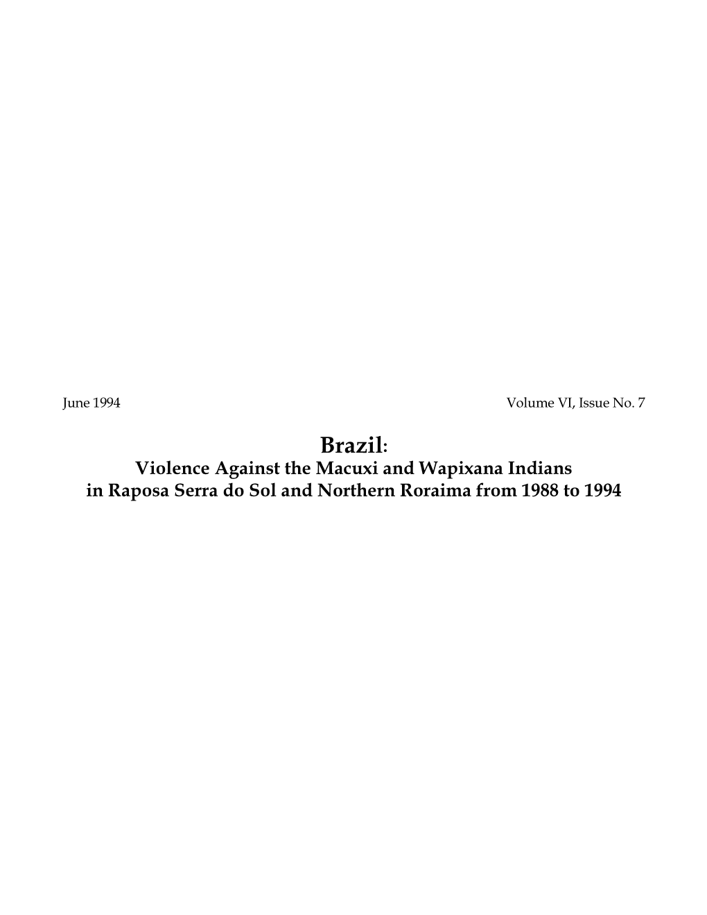 Brazil: Violence Against the Macuxi and Wapixana Indians in Raposa Serra Do Sol and Northern Roraima from 1988 to 1994