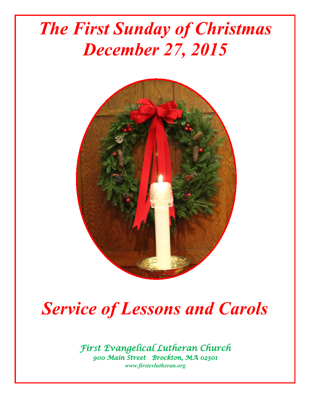 The First Sunday of Christmas December 27, 2015 Service of Lessons and Carols