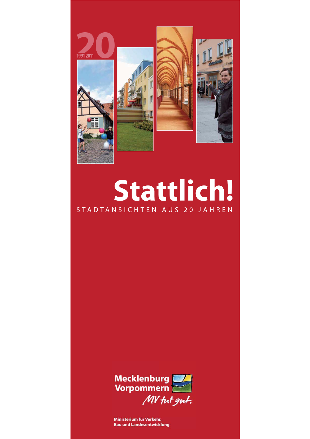 Stattlich! STADTANSICHTEN AUS 20 JAHREN EINFÜHRUNG 21