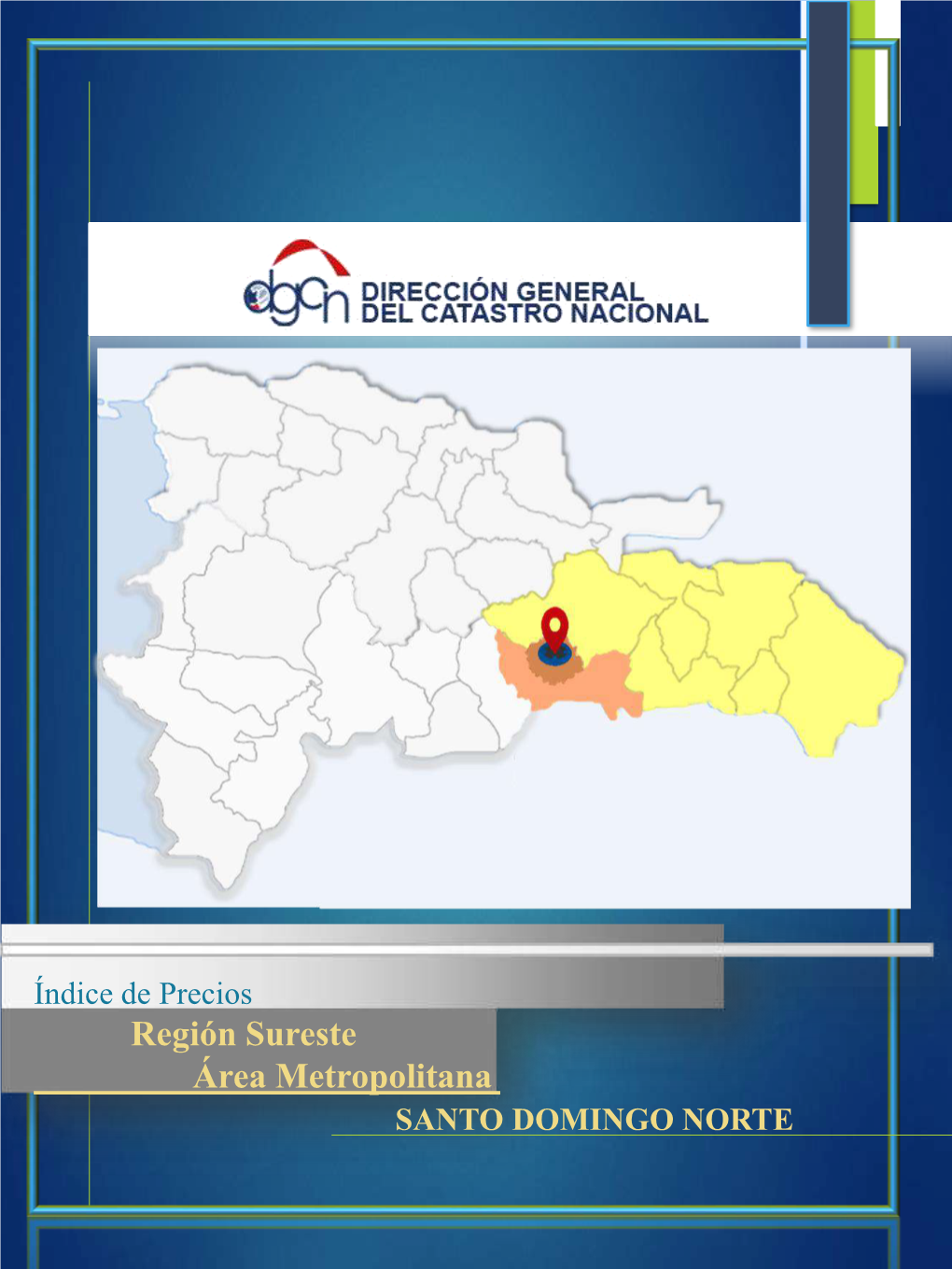 Región Sureste Área Metropolitana SANTO DOMINGO NORTE Introducción