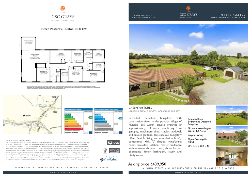 Asking Price £439,950 Barnard Castle • Bedale • Hamsterley • Leyburn • Richmond • Stokesley Viewing Strictly by Appointment with the Vendor’S Sole Agents