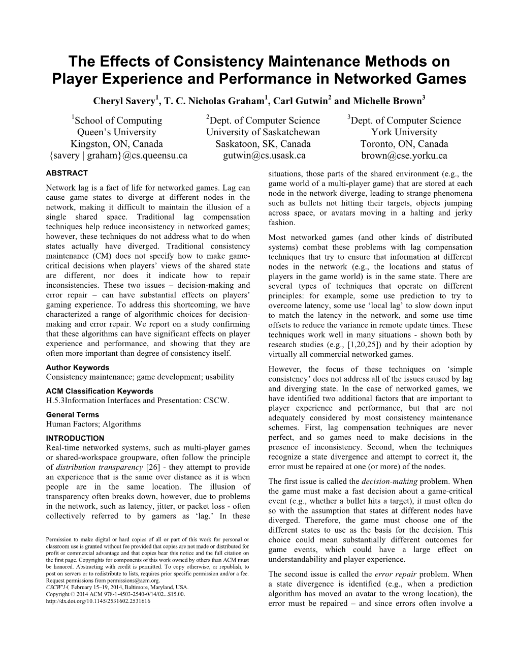 The Effects of Consistency Maintenance Methods on Player Experience and Performance in Networked Games Cheryl Savery1, T