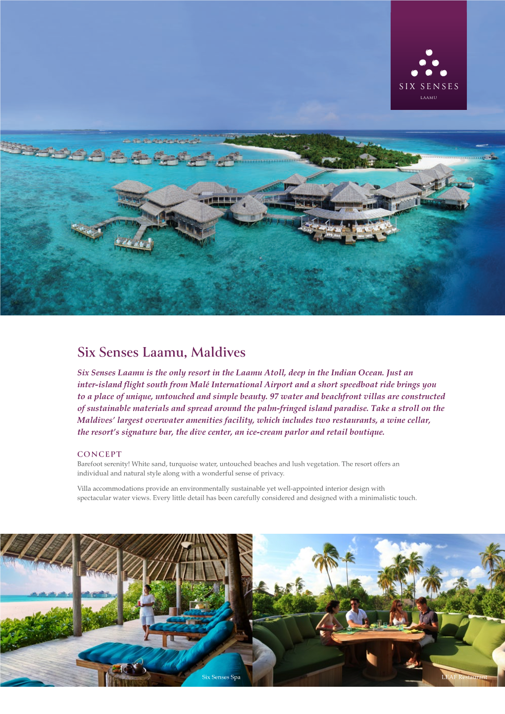 Six Senses Laamu, Maldives Six Senses Laamu Is the Only Resort in the Laamu Atoll, Deep in the Indian Ocean