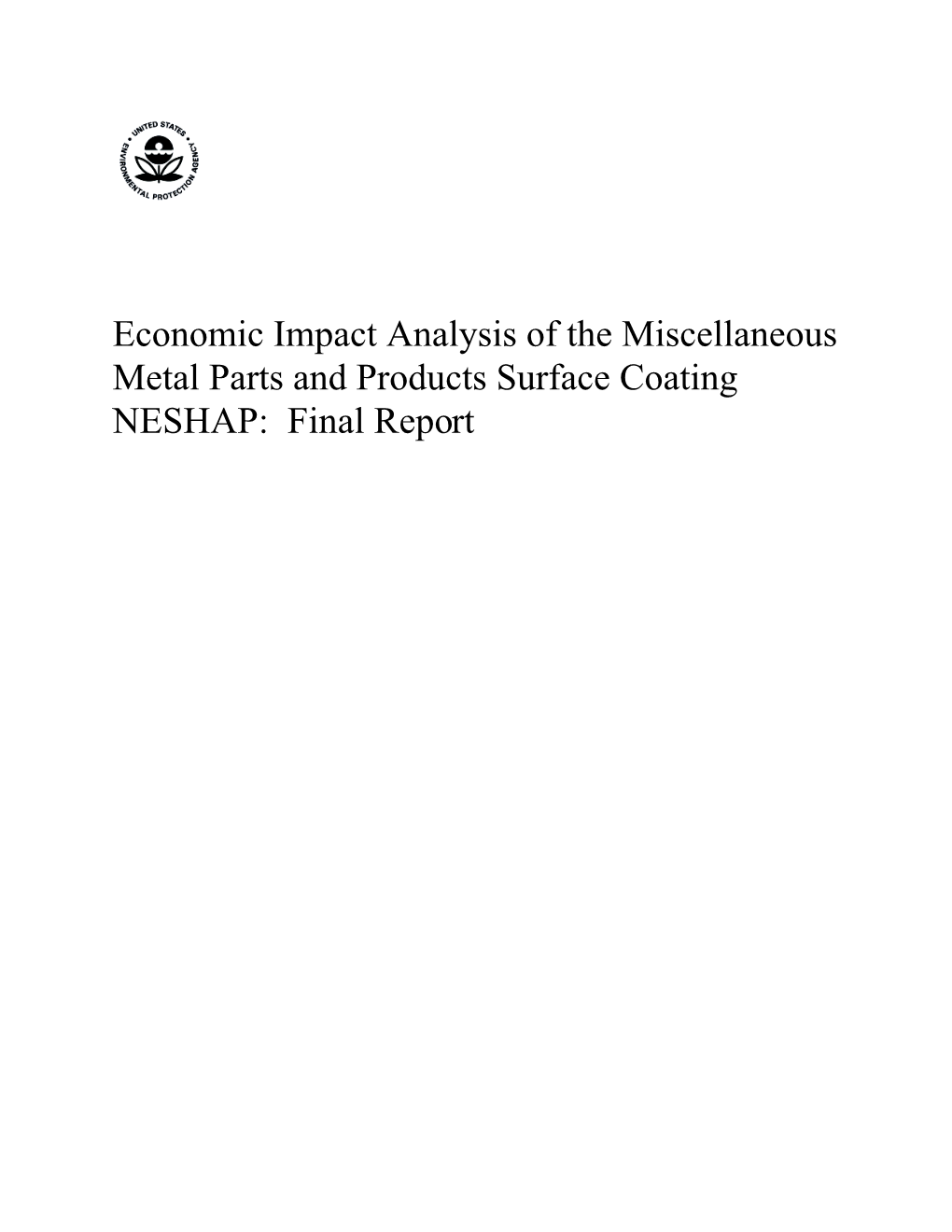 Economic Impact Analysis of the Miscellaneous Metal Parts and Products Surface Coating NESHAP: Final Report EPA-452/R-03-018 August 2003