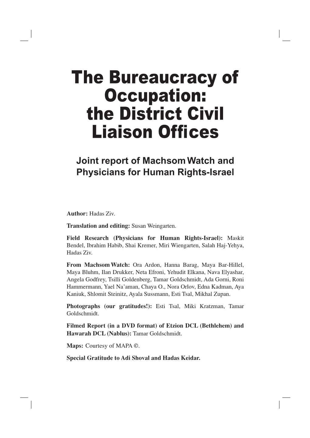 The Bureaucracy of Occupation: the District Civil Liaison Offices