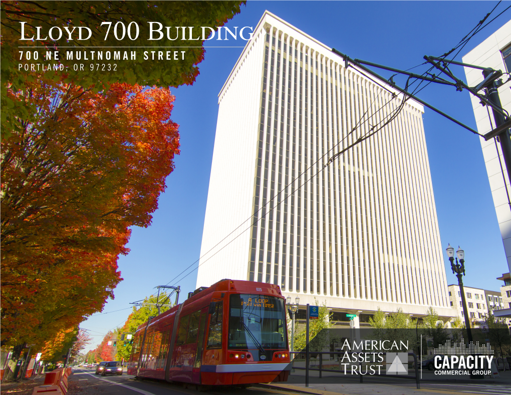 Lloyd 700 Building 700 NE MULTNOMAH STREET PORTLAND, OR 97232 Lloyd 700 Building 700 NE MULTNOMAH STREET PORTLAND, OR 97232