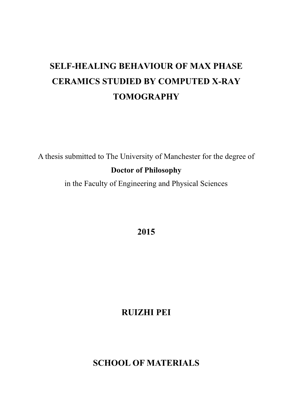 Self-Healing Behaviour of Max Phase Ceramics Studied by Computed X-Ray Tomography 2015 Ruizhi Pei School of Materials