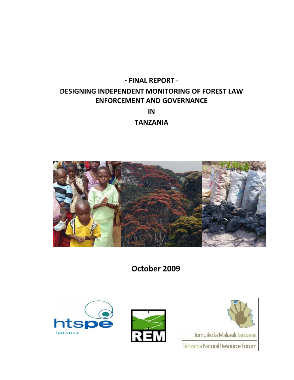 Final Report - Designing Independent Monitoring of Forest Law Enforcement and Governance in Tanzania