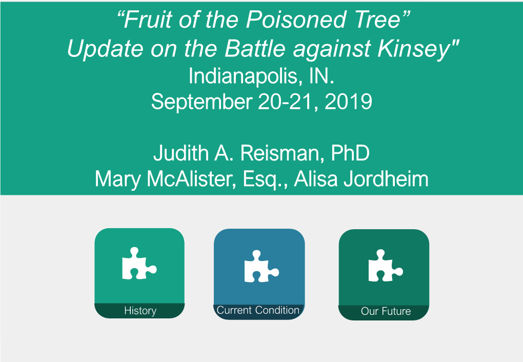 “Fruit of the Poisoned Tree” Update on the Battle Against Kinsey" Indianapolis, IN