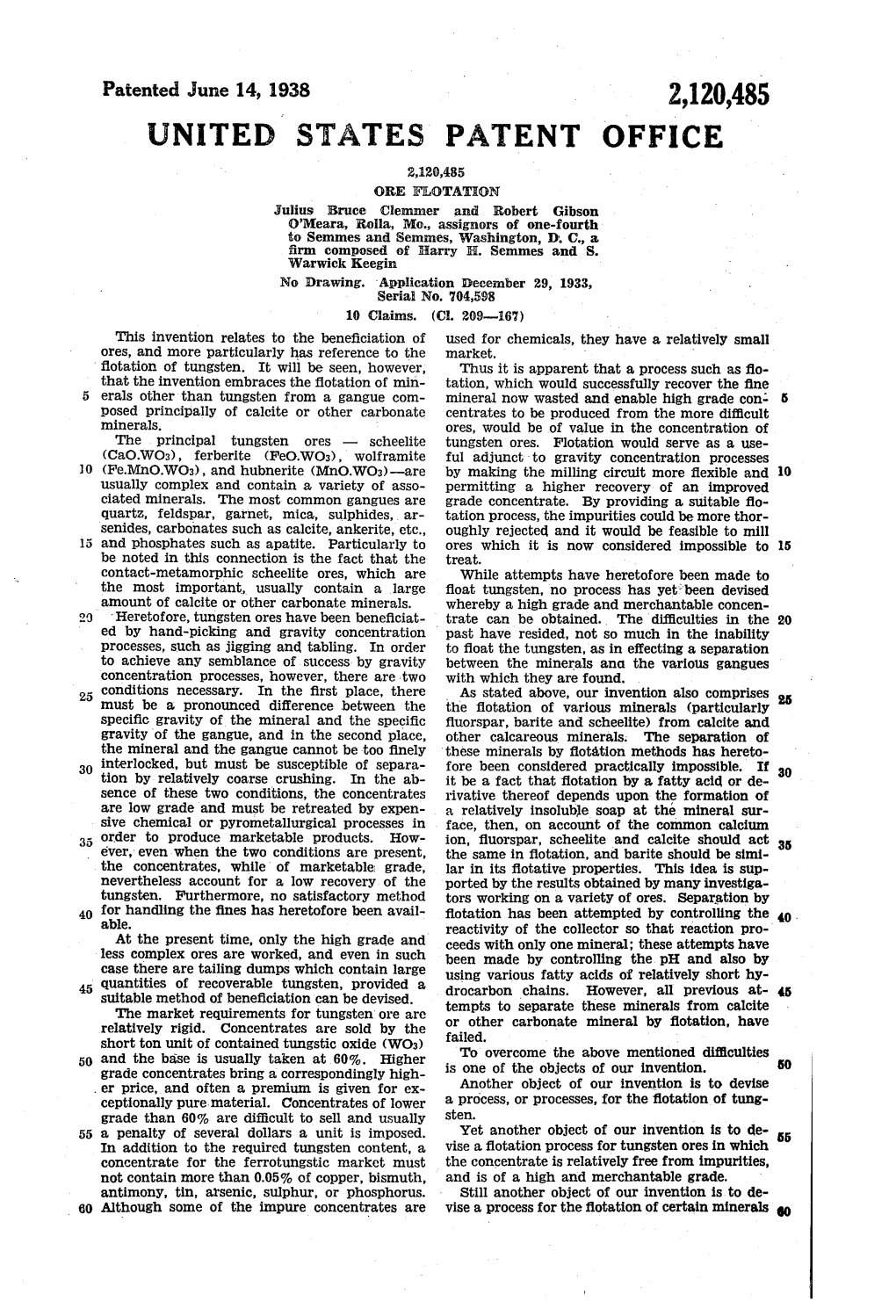 PATENT OFFICE 2,20,485 ORE FILOTATION Julius Bruce Clemmer and Robert Gibson O'meara, Roila, Mo, Assignors of One-Fourth to Semmes and Semines, Washington, D