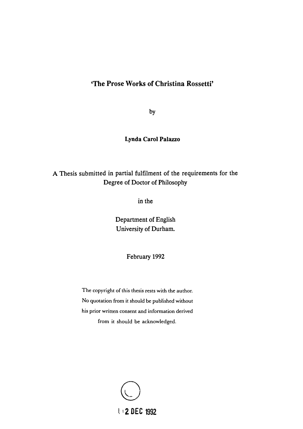 'The Prose Works of Christina Rossetti' a Thesis Submitted in Partial Fulfilment of the Requirements for the Degree of Doctor Of