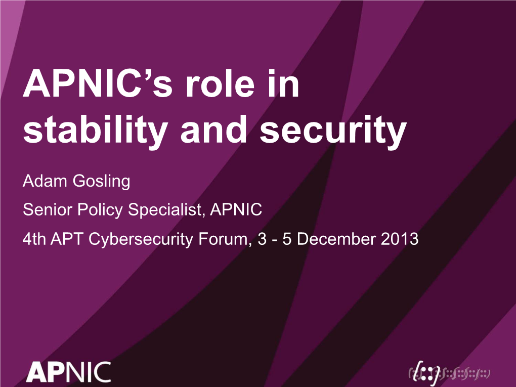 The APNIC Whois Database • Internet Routing Registry • DNS Security Extensions • Resource Public Key Infrastructure
