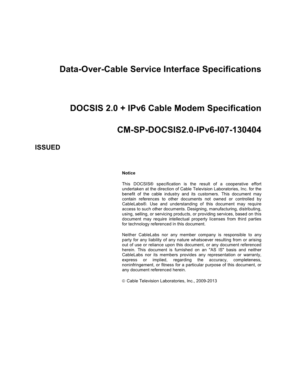 Data-Over-Cable Service Interface Specifications DOCSIS 2.0 + Ipv6 Cable Modem Specification CM-SP-DOCSIS2.0-Ipv6-I07-130404