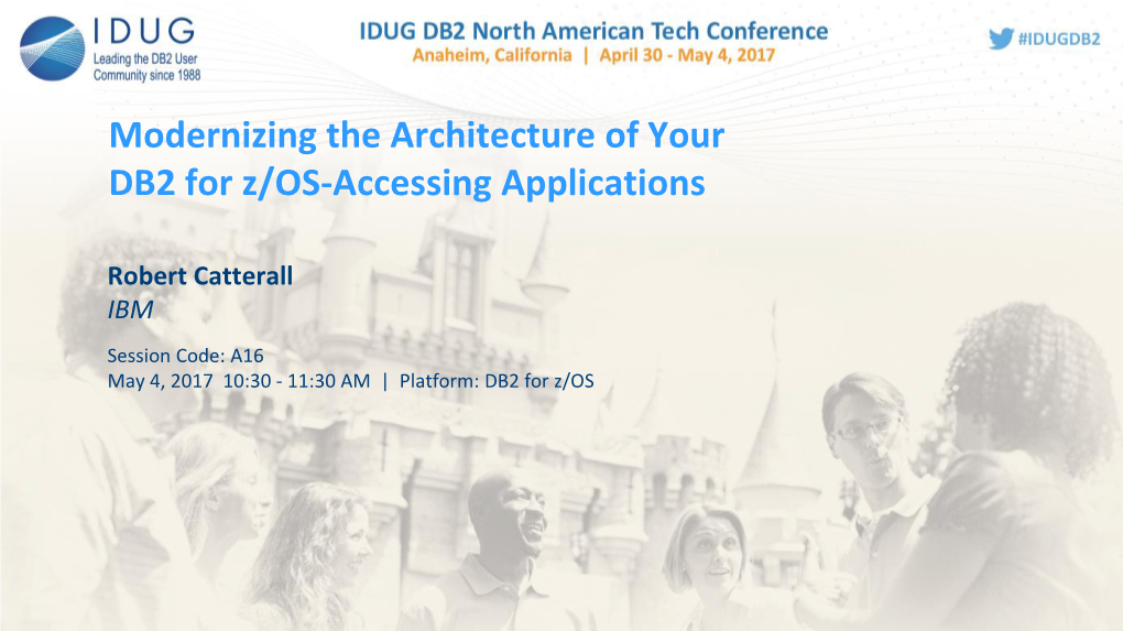 Modernizing the Architecture of Your DB2 for Z/OS-Accessing Applications