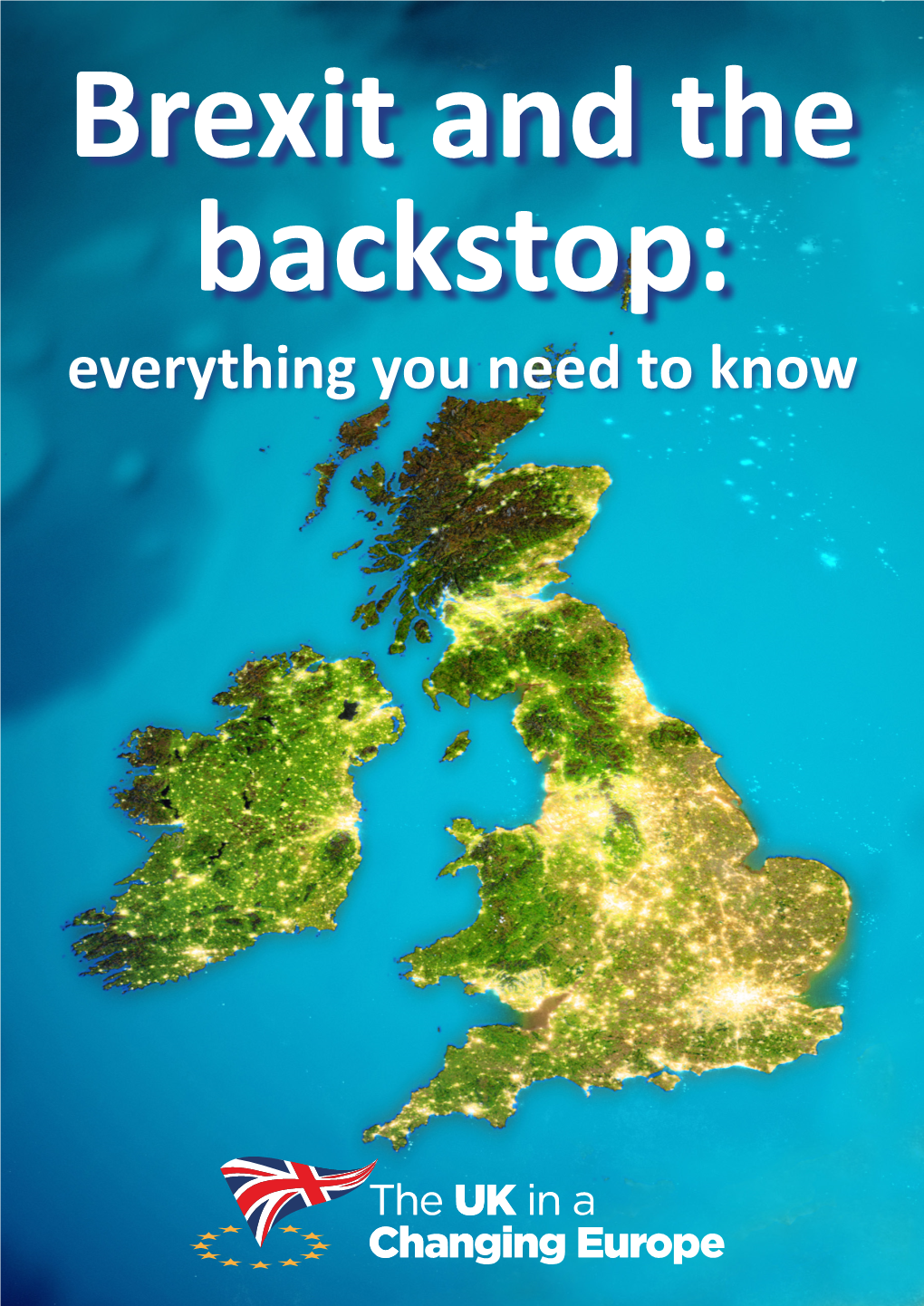 Brexit and the Backstop: Everything You Need to Know Foreword