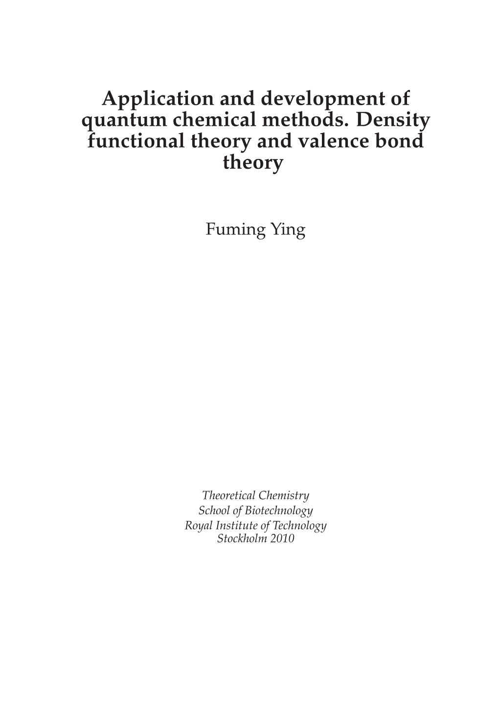 Application and Development of Quantum Chemical Methods. Density Functional Theory and Valence Bond Theory