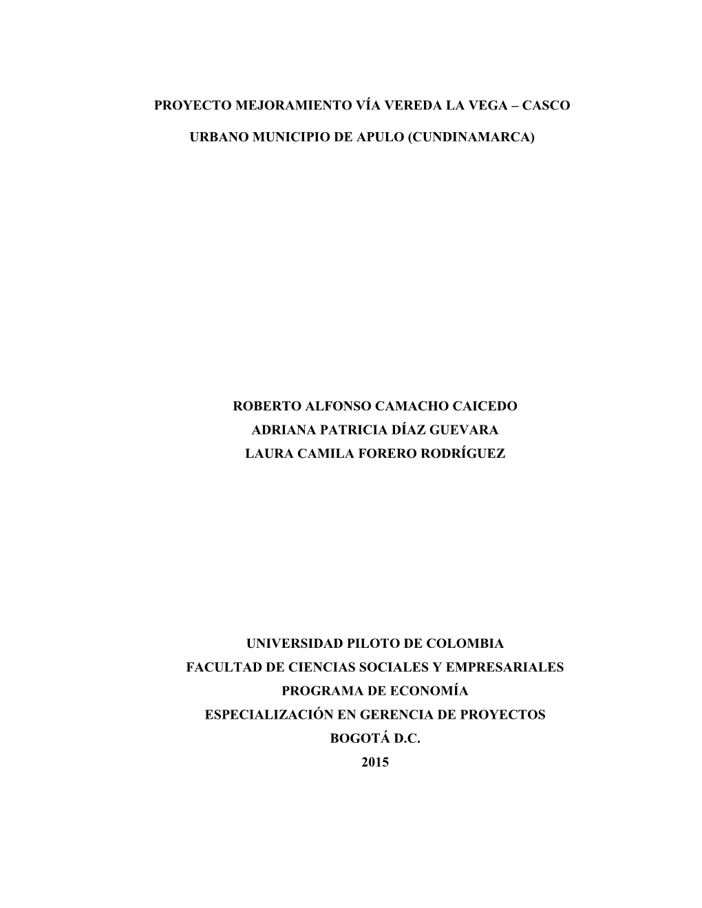 Proyecto Mejoramiento Vía Vereda La Vega – Casco Urbano Municipio De Apulo (Cundinamarca) Roberto Alfonso Camacho Caicedo