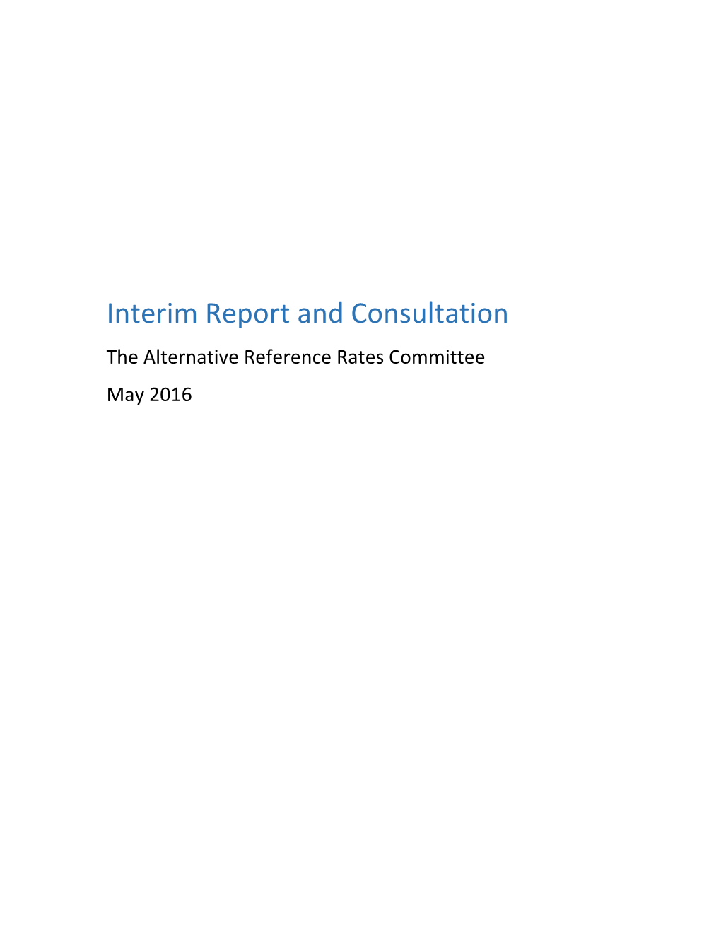 Interim Report and Consultation the Alternative Reference Rates Committee May 2016