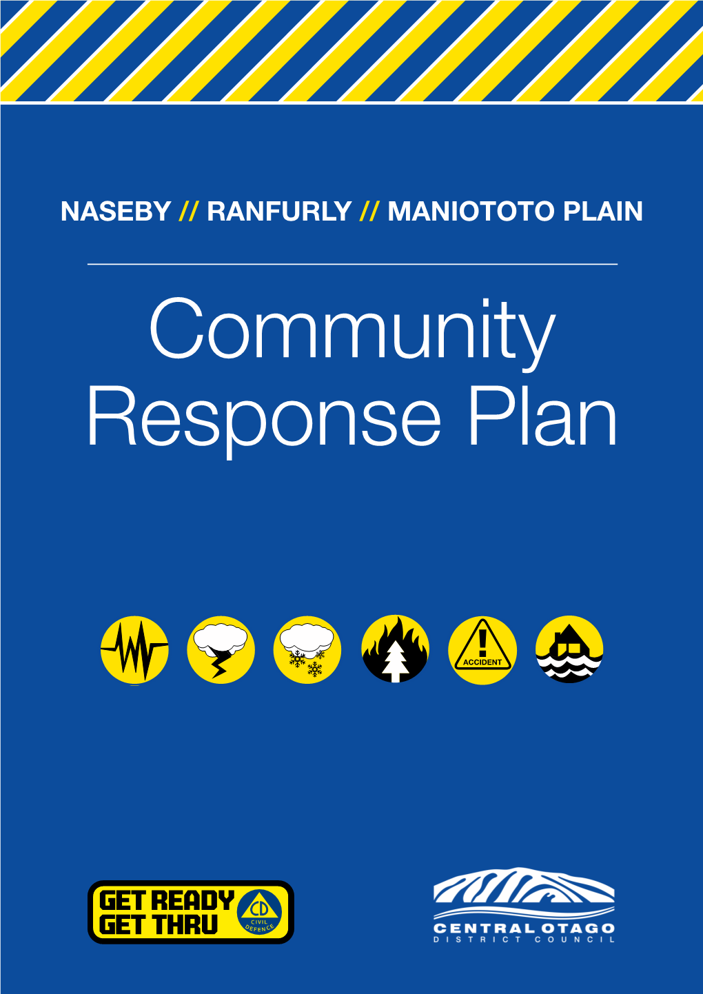 NASEBY // RANFURLY // MANIOTOTO PLAIN Community Response Plan Contents