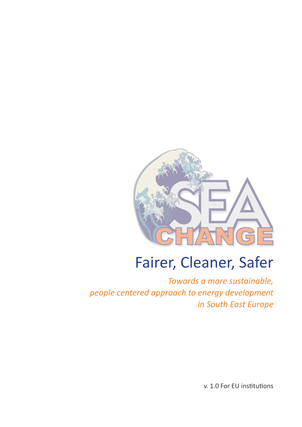 Fairer, Cleaner, Safer Towards a More Sustainable, People Centered Approach to Energy Development in South East Europe