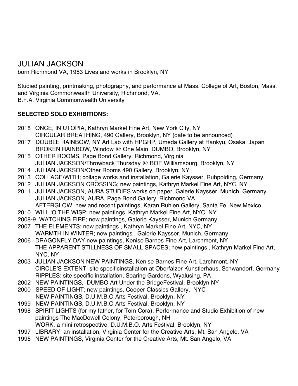 JULIAN JACKSON Born Richmond VA, 1953 Lives and Works in Brooklyn, NY