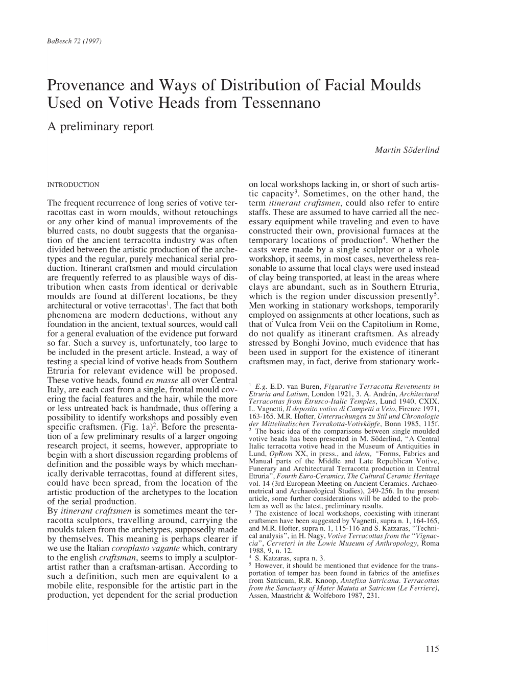 Provenance and Ways of Distribution of Facial Moulds Used on Votive Heads from Tessennano a Preliminary Report