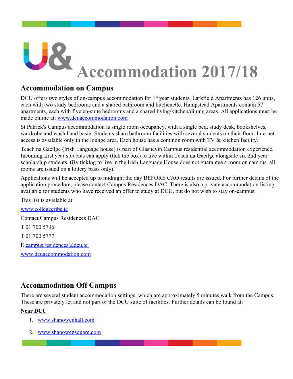 Accommodation 2017/18 Accommodation on Campus DCU Offers Two Styles of On-Campus Accommodation