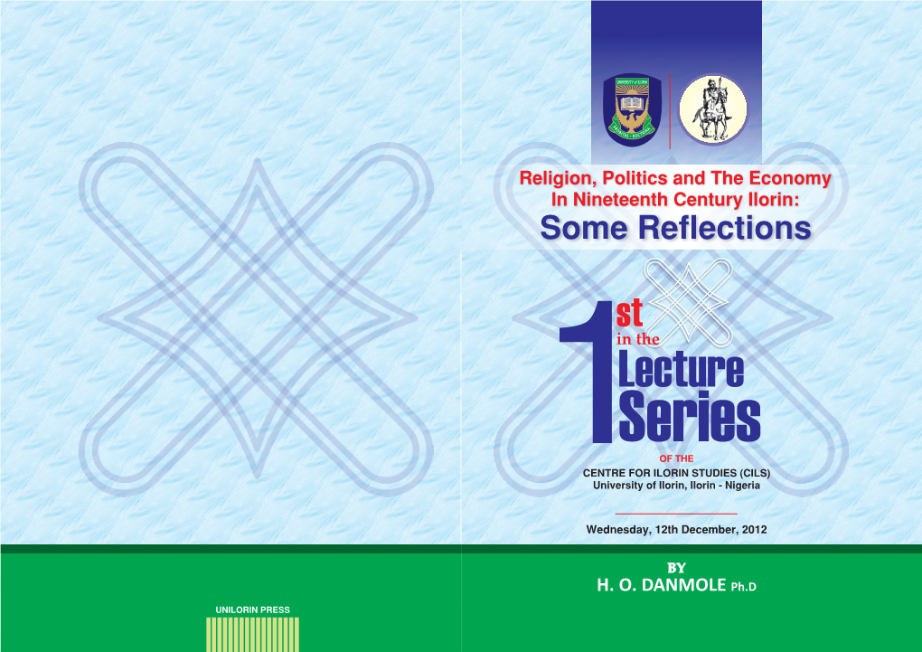 Religion, Politics and the Economy in Nineteenth Century Ilorin: Some Reflections St Inlecture the Series