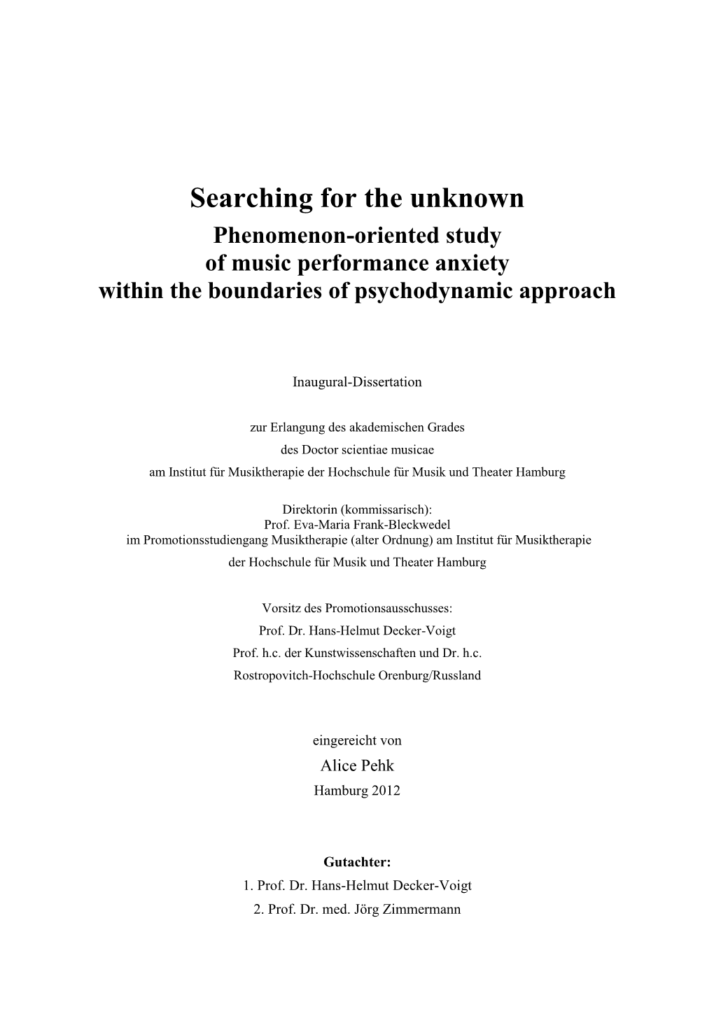 Searching for the Unknown Phenomenon-Oriented Study of Music Performance Anxiety Within the Boundaries of Psychodynamic Approach