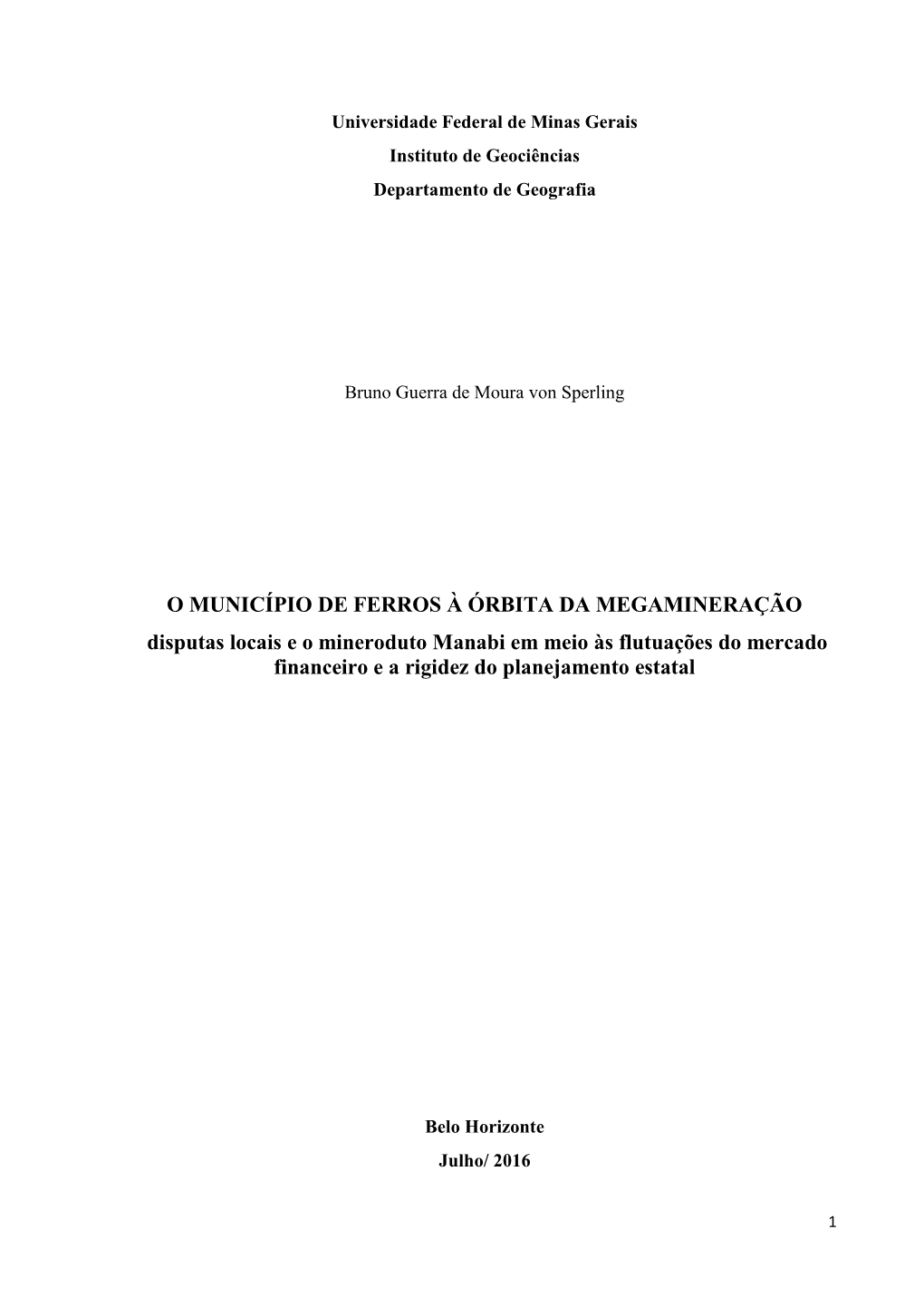 O MUNICÍPIO DE FERROS À ÓRBITA DA MEGAMINERAÇÃO Disputas Locais E O Mineroduto Manabi Em Meio Às Flutuações Do Mercado Financeiro E a Rigidez Do Planejamento Estatal