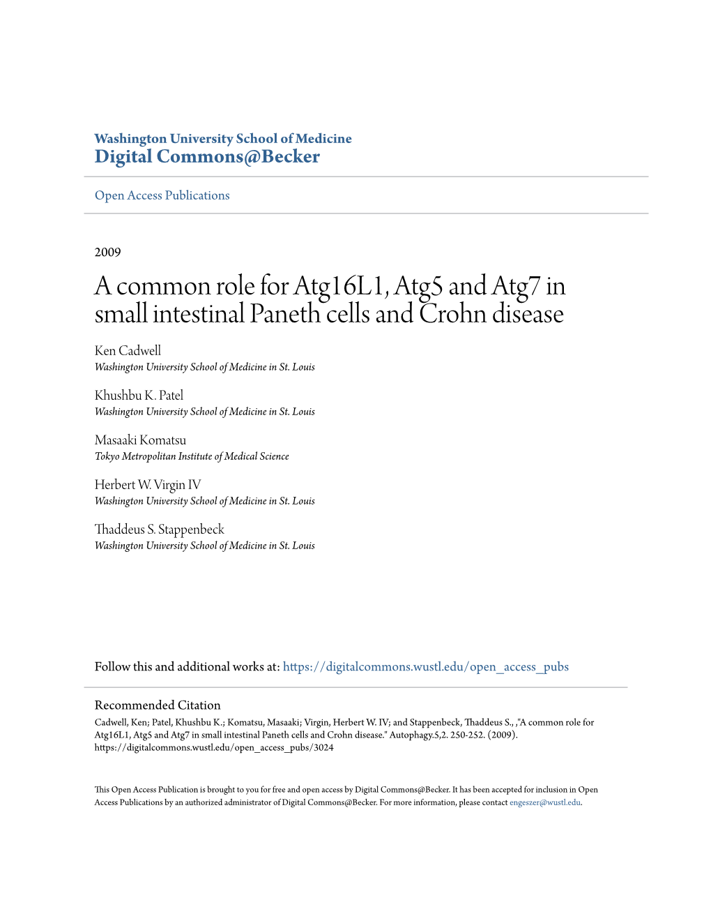 A Common Role for Atg16l1, Atg5 and Atg7 in Small Intestinal Paneth Cells and Crohn Disease Ken Cadwell Washington University School of Medicine in St