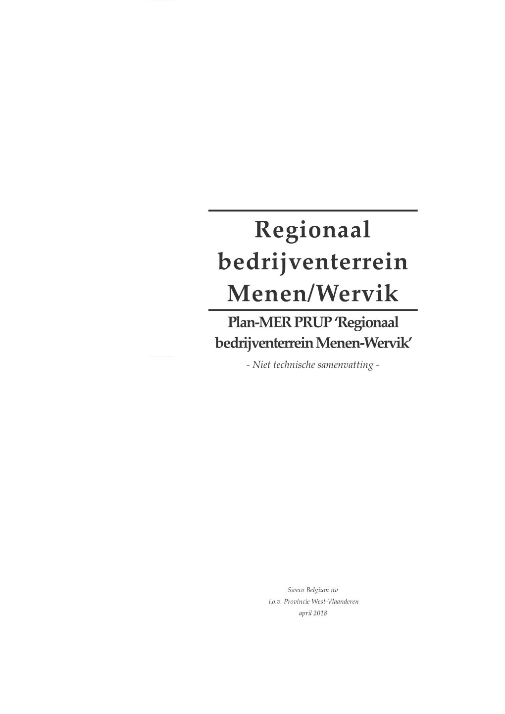 Regionaal Bedrijventerrein Menen/Wervik Plan-MER PRUP ‘Regionaal Bedrijventerrein Menen-Wervik’ - Niet Technische Samenvatting