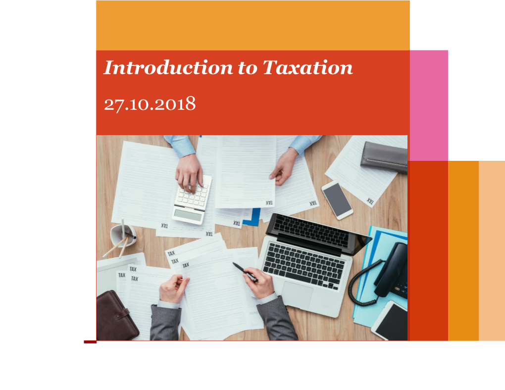 Introduction to Taxation 27.10.2018 Contents