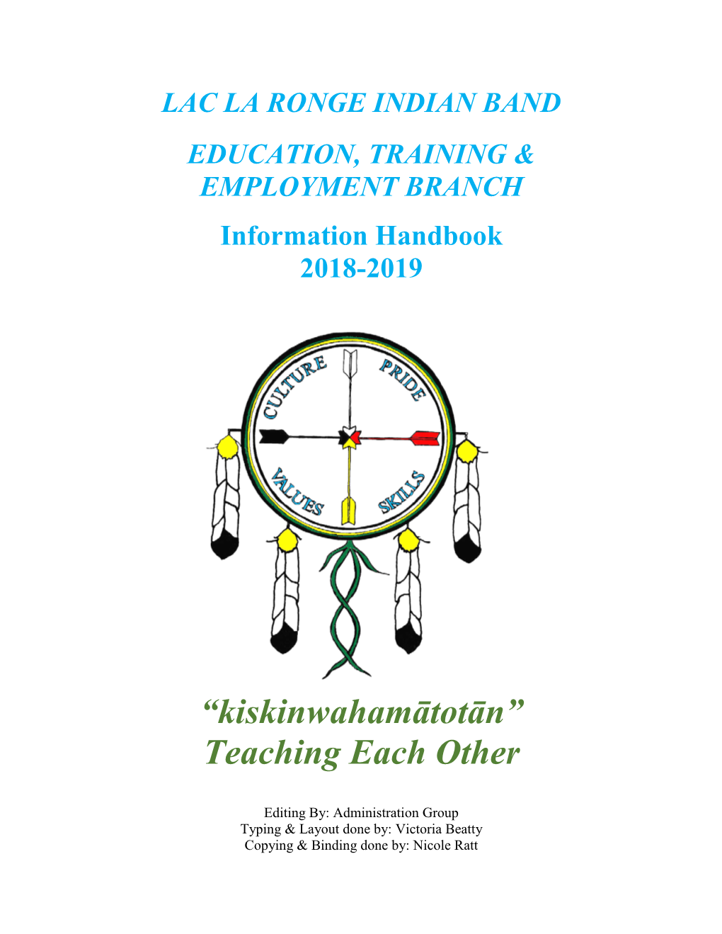 Kiskinwahamātotān” Teaching Each Other