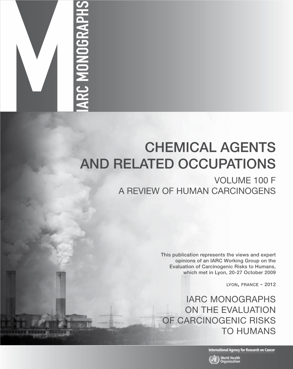 Chemical Agents and Related Occupations Volume 100 F a Review of Human Carcinogens