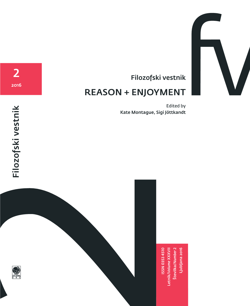REASON + ENJOYMENT Reason + Enjoyment Ernesto Laclau † (Essex), Steven Lukes (New York), Chantal Moufe (London), Zgodovine Flozofje in Teoretske Psihoanalize