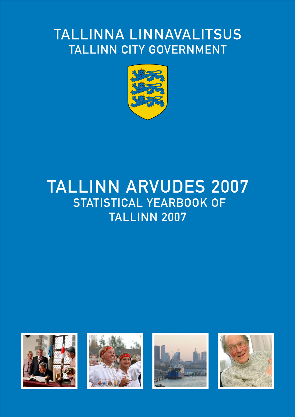 Tallinn Arvudes 2007 Statistical Yearbook of Tallinn 2007