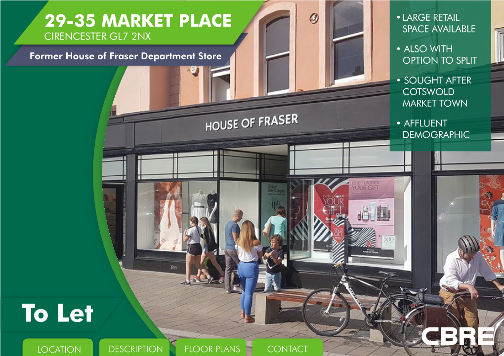 29-35 MARKET PLACE SPACE AVAILABLE CIRENCESTER GL7 2NX • ALSO with Former House of Fraser Department Store OPTION to SPLIT