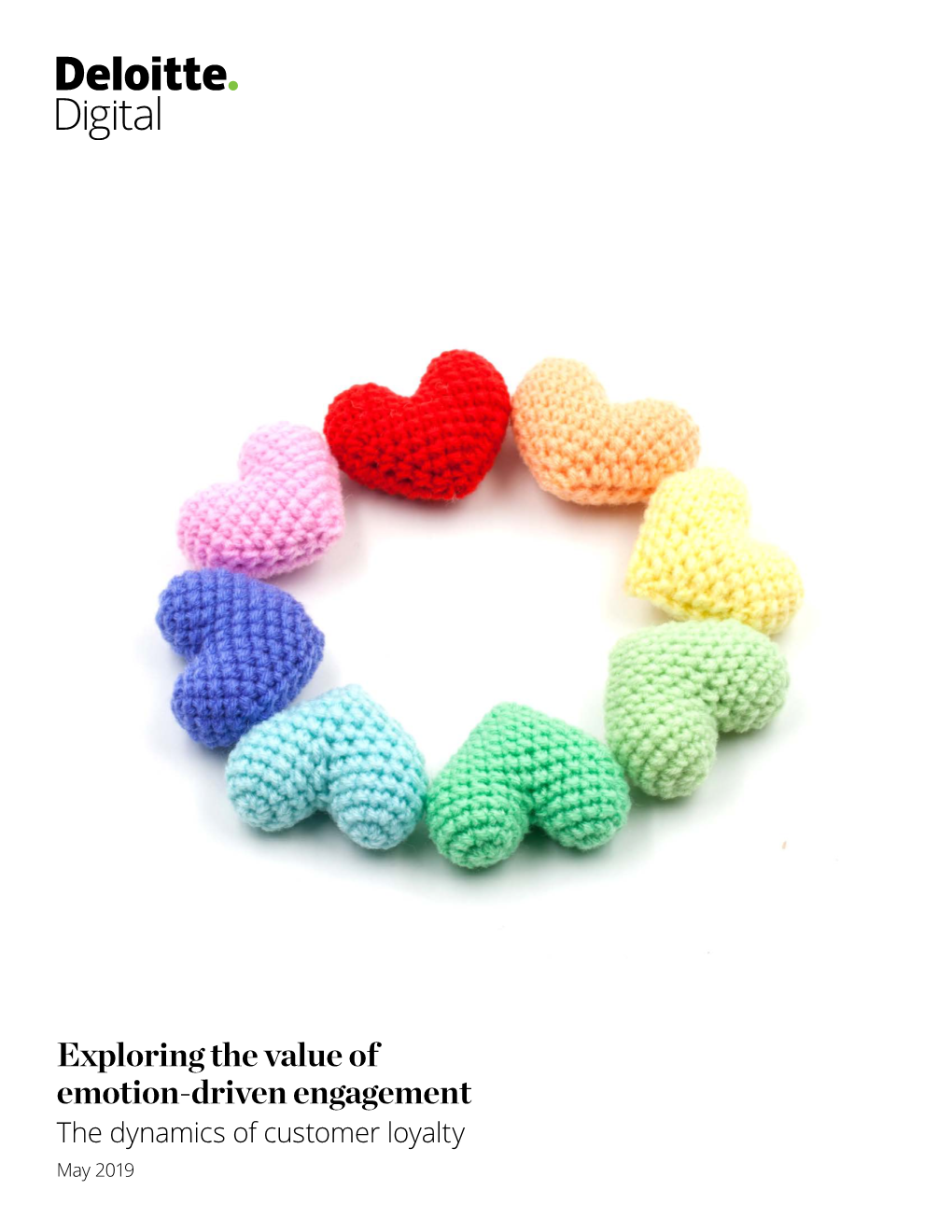 Exploring the Value of Emotion-Driven Engagement the Dynamics of Customer Loyalty May 2019 Contents