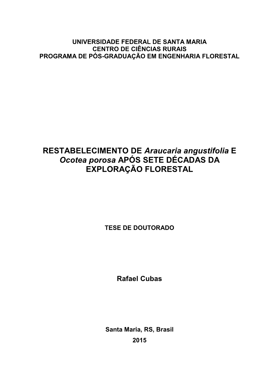 RESTABELECIMENTO DE Araucaria Angustifolia E Ocotea Porosa APÓS SETE DÉCADAS DA EXPLORAÇÃO FLORESTAL