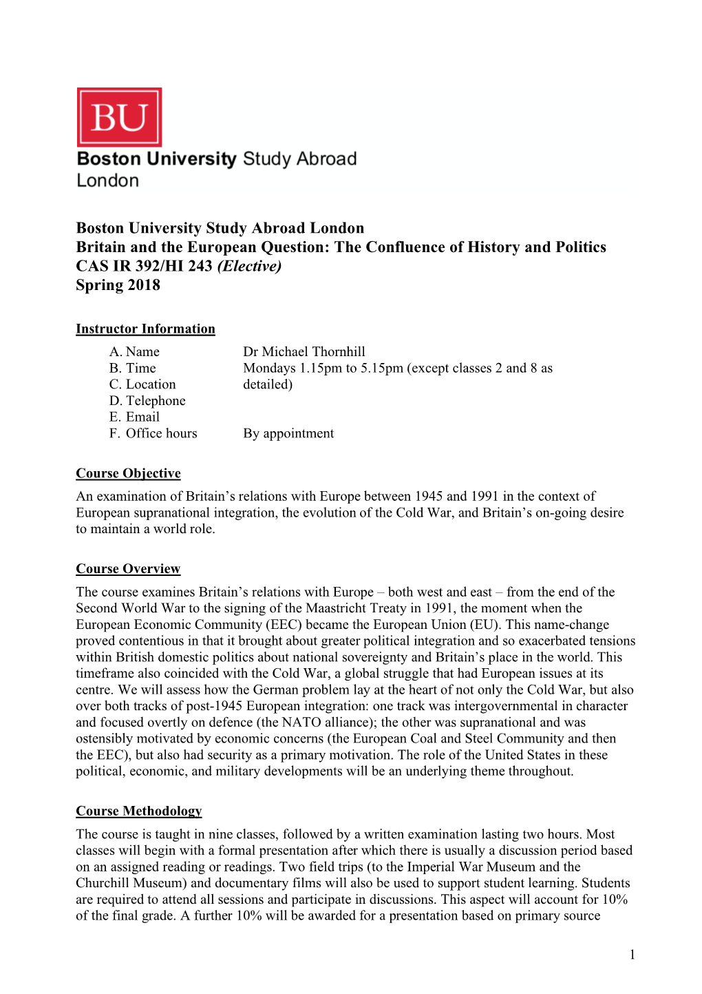 Boston University Study Abroad London Britain and the European Question: the Confluence of History and Politics CAS IR 392/HI 243 (Elective) Spring 2018