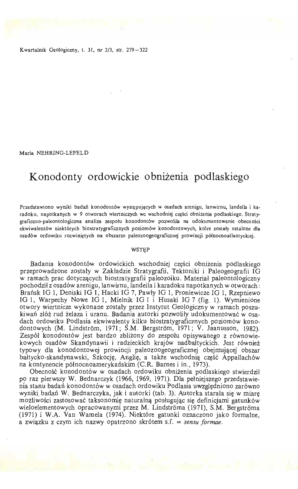 Page 1 Kwaralnik Geologiczny, T. 31, Nr 2/3, Str. 279 – 322 Maria NEHRING-LEFELD Konodonty Ordowickie Obniżenia Podlaskiego Przedstawiono Wyniki Badań Konodontów Występujących