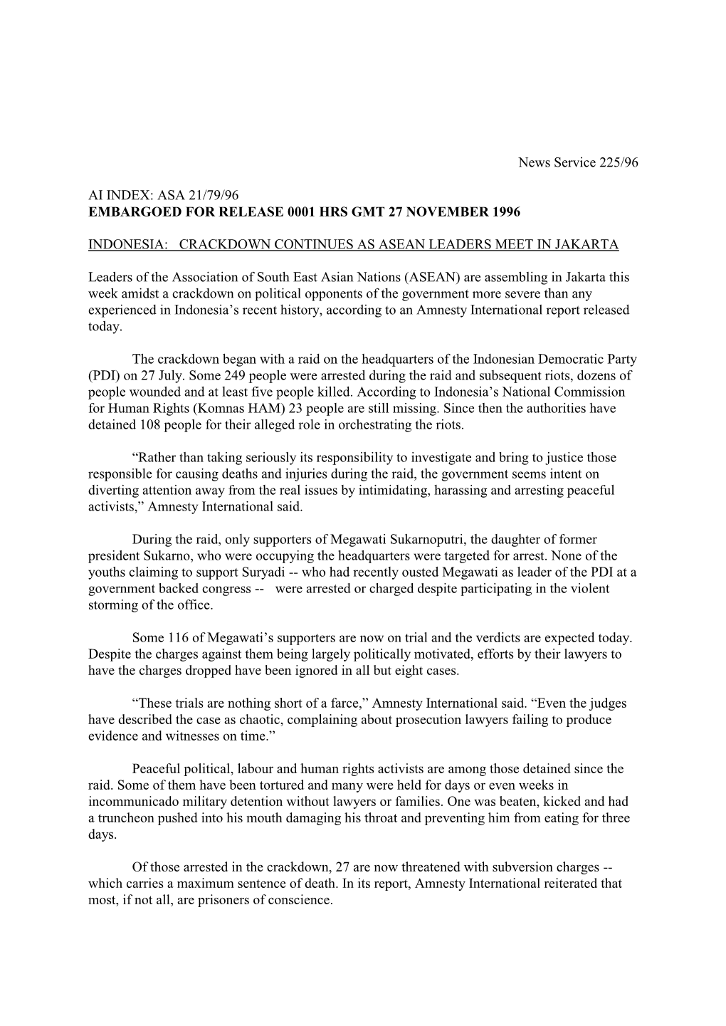 News Service 225/96 AI INDEX: ASA 21/79/96 EMBARGOED for RELEASE 0001 HRS GMT 27 NOVEMBER 1996 INDONESIA: CRACKDOWN CONTINUES A